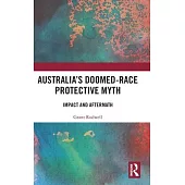 Australia’s Doomed-Race Protective Myth: Impact and Aftermath