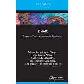 Dmaic: Concepts, Tools, and Industrial Applications