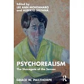 Psychorealism: The Sluicegate of the Senses