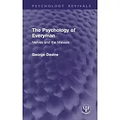 The Psychology of Everyman: Nerves and the Masses