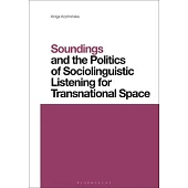 Soundings and the Politics of Sociolinguistic Listening for Transnational Space