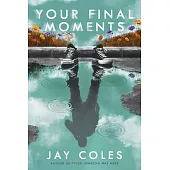 Your Final Moments
