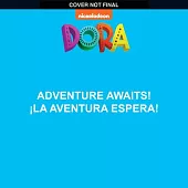 Adventure Awaits! / ¡La Aventura Te Espera! (Dora)