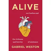 Alive: An Alternative Anatomy