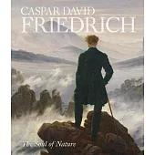 Caspar David Friedrich: The Soul of Nature