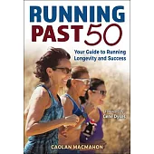 Running Past 50: Your Guide to Running Longevity and Success