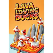 Lava-Loving Ducks: Studies