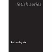 Tickled Pink: The Delights of Knismolagnia