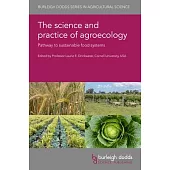 The Science and Practice of Agroecology: Pathway to Sustainable Food Systems