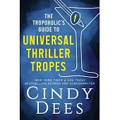 The Tropoholic’s Guide to Universal Thriller Tropes