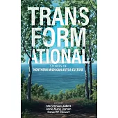 Transformational: Stories of Northern Michigan Arts & Culture