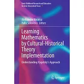 Learning Mathematics by Cultural-Historical Theory Implementation: Understanding Vygotsky’s Approach