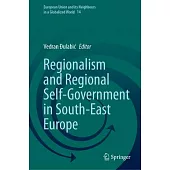 Regionalism and Regional Self-Government in South-East Europe