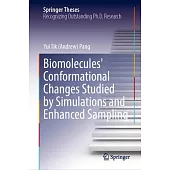 Biomolecules’ Conformational Changes Studied by Simulations and Enhanced Sampling