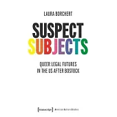 Suspect Subjects: Queer Legal Futures in the Us After Bostock