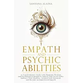 Empath and Psychic Abilities: A Transformative Guide with Shamanic Wisdom and Psychological Insight to Unlock Your Secret Gifts: Embrace Your Shadow