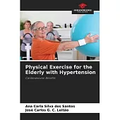 Physical Exercise for the Elderly with Hypertension