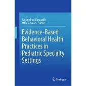 Evidence-Based Behavioral Health Practices in Pediatric Specialty Settings