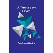 A Treatise on Fever