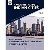 A Migrant’s Guide to Indian Cities (Vol 1)