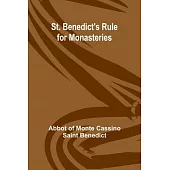 St. Benedict’s Rule for Monasteries