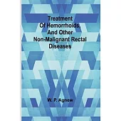 Treatment of hemorrhoids, and other non-malignant rectal diseases