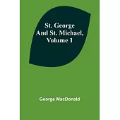 St. George and St. Michael, Volume 1