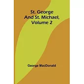 St. George and St. Michael, Volume 2