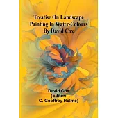 Treatise on landscape painting in water-colours by David Cox