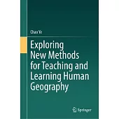 Exploring New Methods for Teaching and Learning Human Geography