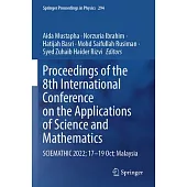 Proceedings of the 8th International Conference on the Applications of Science and Mathematics: Sciemathic 2022; 17--19 Oct; Malaysia