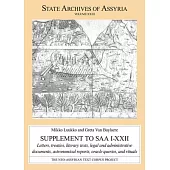 Supplement to SAA I-XXII: Letters, Treaties, Literary Texts, Legal and Administrative Documents, Astronomical Reports, Oracle Queries, and Ritua