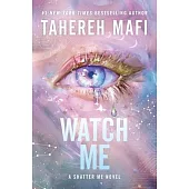Watch Me (The Shatter Me Series: The New Republic, 1)