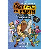 The Last Comics on Earth: A Song of Swords & Stuffies: From the Creators of the Last Kids on Earth