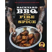 The Backyard BBQ with Tfti: Filipino and Cajun Inspired Recipes for the Smoker and Grill