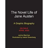 The Novel Life of Jane Austen: A Graphic Biography