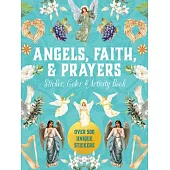 Angels, Faith & Prayers Sticker, Color & Activity Book: Over 500 Unique Stickers