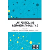 Law, Politics, and Responding to Injustice