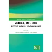 Violence, Care, Cure: Self-Perceptions Within the Medical Encounter