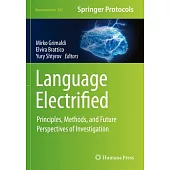 Language Electrified: Principles, Methods, and Future Perspectives of Investigation