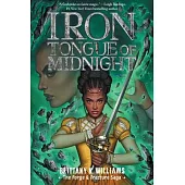 Iron Tongue of Midnight (the Forge & Fracture Saga, Book 3): Volume 3