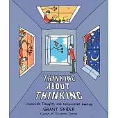 Thinking about Thinking: Impossible Thoughts and Complicated Feelings