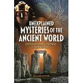 Unexplained Mysteries of the Ancient World