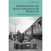 Rethinking State and Border Formation in the Middle East: Turkish-Syrian-Iraqi Borderlands, 1921-46