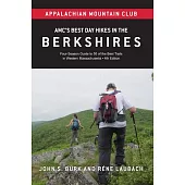 Amc’s Best Day Hikes in the Berkshires: Four-Season Guide to 50 of the Best Trails in Western Massachusetts