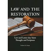 Law and the Restoration: Law and Latter-day Saint Thought and Scripture