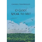 O God! Speak to Me!