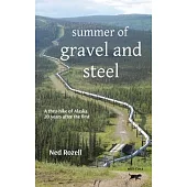 summer of gravel and steel: a thru-hike of Alaska, 20 years after the first