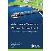 Advances in Water and Wastewater Treatment: Theoretical and Experimental Approaches