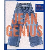 Jean Genius: Repair, Reimagine & Repurpose Your Denim